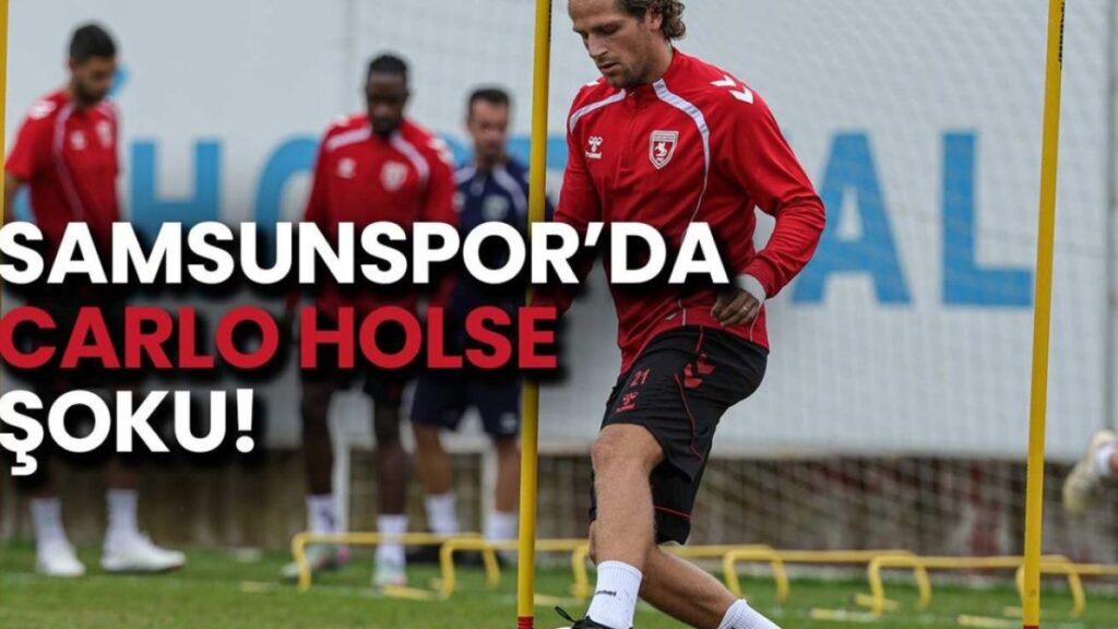 Samsunspor'da Karamsar Hava: Carlo Holse Maçta Olmayacak!