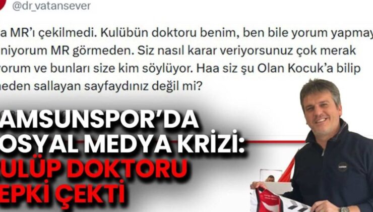Samsunspor’da Sakatlık Krizi: Kulüp Doktoru Neden Tartışmalara Neden Oldu?