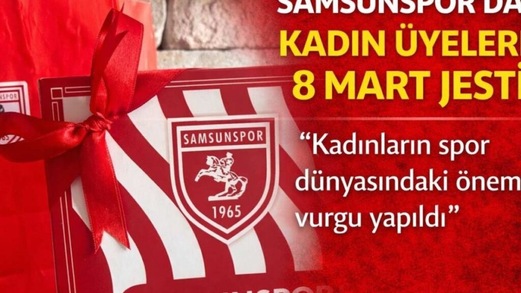Samsunspor'dan Kadın Üyelere Özel 8 Mart Kutlaması: Çikolata ve İlham Verici Mesajlar