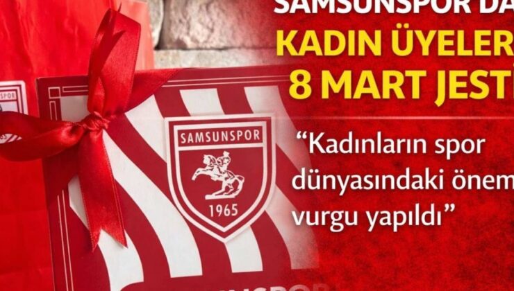Samsunspor’dan Kadın Üyelere Özel 8 Mart Kutlaması: Çikolata ve İlham Verici Mesajlar
