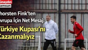Samsunspor'un Avrupa Hedefi: Türkiye Kupası'nda Zafer Şart!