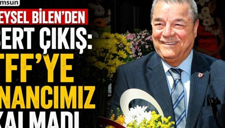 Samsunspor Başkan Vekili Bilen’den Sert Açıklama: “TFF’ye Artık Güvenmiyoruz”