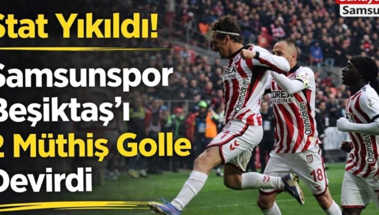Samsunspor, Beşiktaş’ı 2-1 ile Geçerek Tarihe Geçen Bir Zafer Elde Etti!