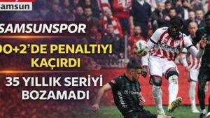 Samsunspor, Maçın Son Dakikasında Şok Bir Beraberliğe İmza Attı!