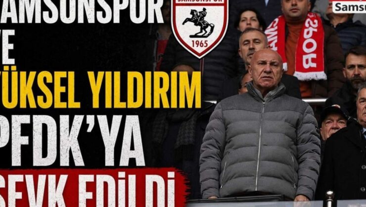 Samsunspor ve Başkan Yüksel Yıldırım’a Şok Disiplin Sevkleri: Neler Oluyor?