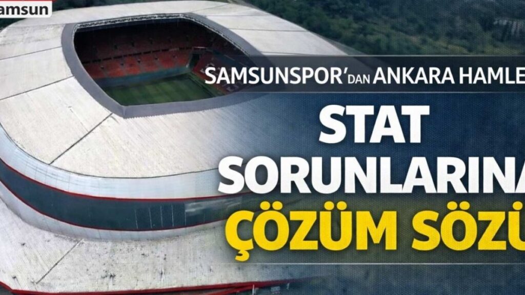 Samsunspor'dan Çarpıcı Ankara Teması: Stadyum Sorunları İçin Kritik Adım!