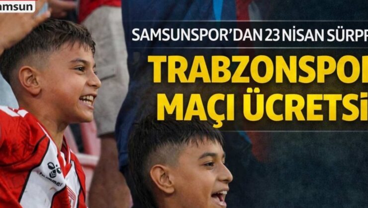 Samsunspor’dan Öğrencilere Unutulmaz Bir 23 Nisan Deneyimi: Maç Ücretsiz!