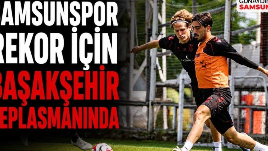 Samsunspor, Tarih Yazma Peşinde: Başakşehir Maçında Neler Olacak?