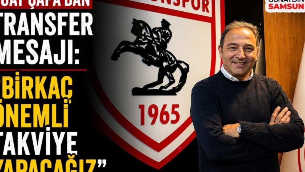 Samsunspor'da Transfer Harekâtı: Fuat Çapa'dan Beklentiler ve Stratejiler