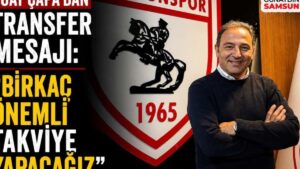 Samsunspor'da Transfer Harekâtı: Fuat Çapa'dan Beklentiler ve Stratejiler