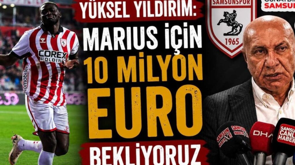 Samsunspor'dan Bombalık Açıklama: Marius İçin 10 Milyon Euro Şart!