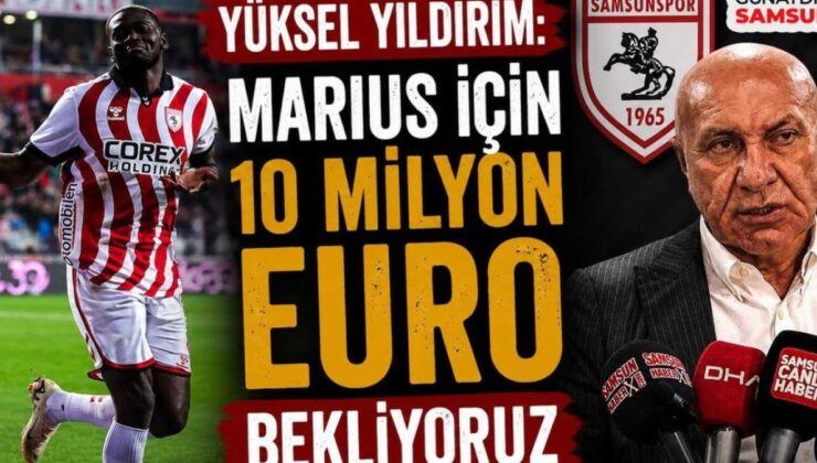 Samsunspor’dan Bombalık Açıklama: Marius İçin 10 Milyon Euro Şart!