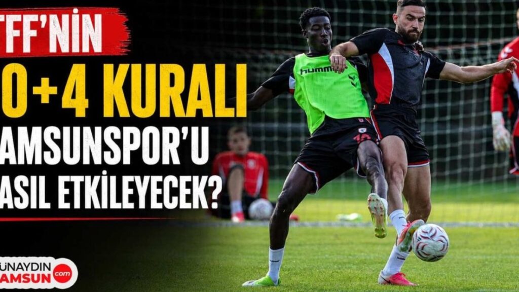 Samsunspor'un 10+4 Kuralı: Yabancı Kontenjanı Krizine Ne Olacak?
