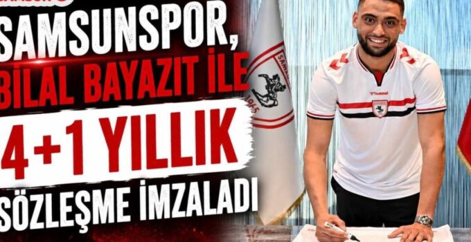 Samsunspor’un Yeni Kalecisi: Bilal Bayazıt’la 4+1 Yıllık Anlaşma!