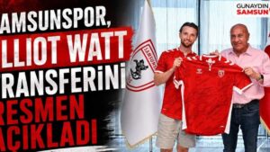 Samsunspor'un Yeni Yıldızı: Elliot Watt ile Güçlü Bir Orta Saha Takviyesi